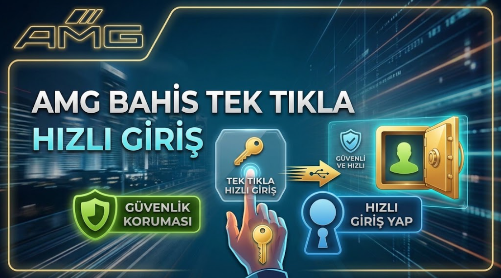 Amg Bahis Tek Tıkla Hızlı Giriş